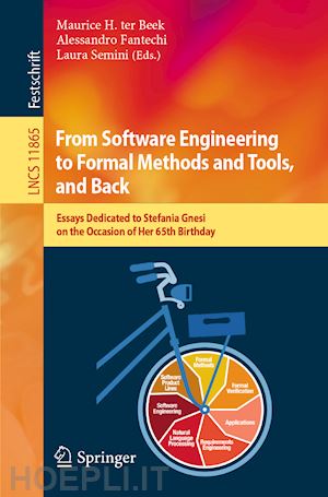 ter beek maurice h. (curatore); fantechi alessandro (curatore); semini laura (curatore) - from software engineering to formal methods and tools, and back