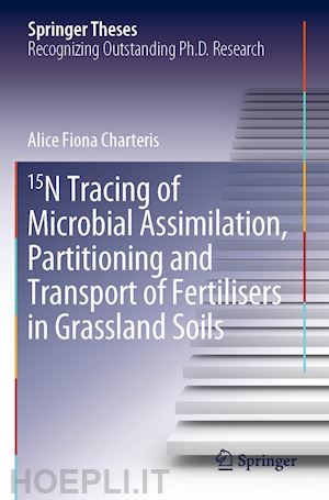 charteris alice fiona - 15n tracing of microbial assimilation, partitioning and transport of fertilisers in grassland soils
