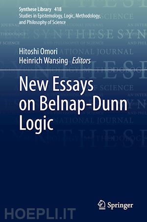 omori hitoshi (curatore); wansing heinrich (curatore) - new essays on belnap-­dunn logic