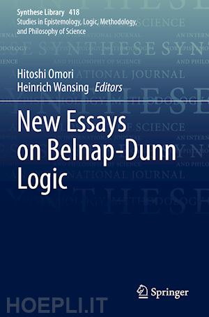 omori hitoshi (curatore); wansing heinrich (curatore) - new essays on belnap-­dunn logic