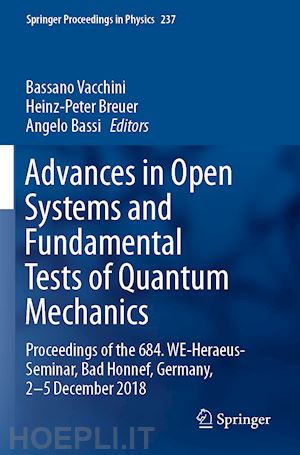 vacchini bassano (curatore); breuer heinz-peter (curatore); bassi angelo (curatore) - advances in open systems and fundamental tests of quantum mechanics