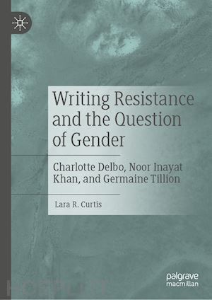 curtis lara r. - writing resistance and the question of gender