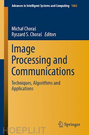 choras michal (curatore); choras ryszard s. (curatore) - image processing and communications