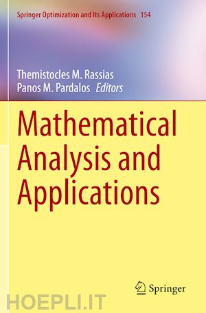 rassias themistocles m. (curatore); pardalos panos m. (curatore) - mathematical analysis and applications
