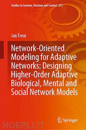 treur jan - network-oriented modeling for adaptive networks: designing higher-order adaptive biological, mental and social network models