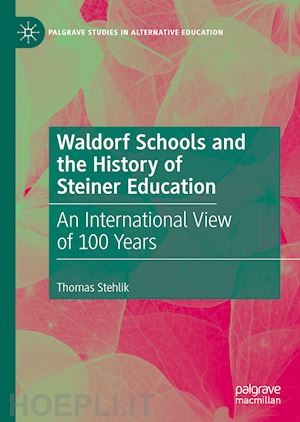 stehlik thomas - waldorf schools and the history of steiner education