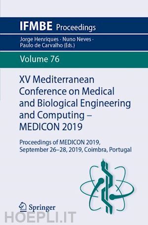 henriques jorge (curatore); neves nuno (curatore); de carvalho paulo (curatore) - xv mediterranean conference on medical and biological engineering and computing – medicon 2019