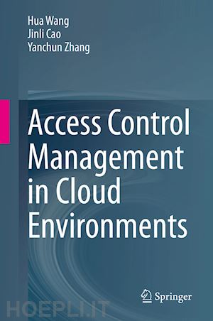 wang hua; cao jinli; zhang yanchun - access control management in cloud environments