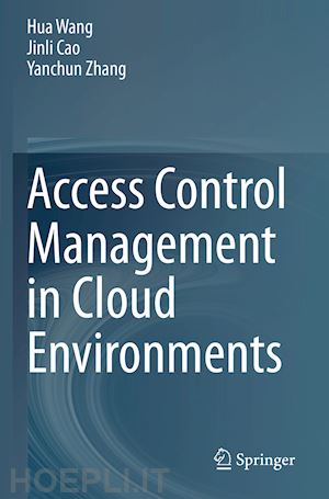 wang hua; cao jinli; zhang yanchun - access control management in cloud environments