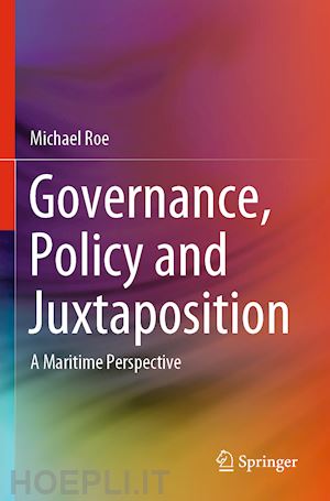 roe michael - governance, policy and juxtaposition