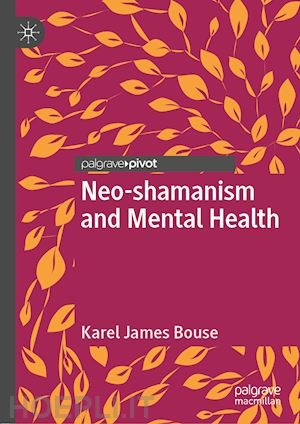 bouse karel james - neo-shamanism and mental health