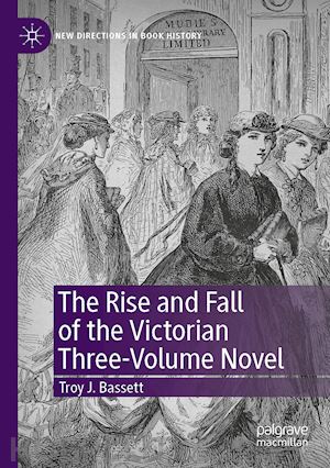 bassett troy j. - the rise and fall of the victorian three-volume novel