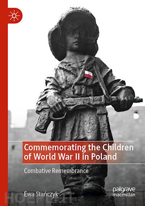 stanczyk ewa - commemorating the children of world war ii in poland