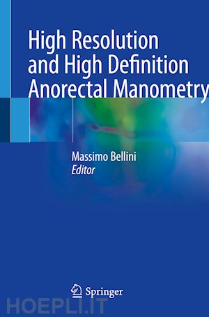 bellini massimo (curatore) - high resolution and high definition anorectal manometry