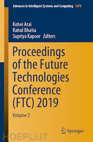 arai kohei (curatore); bhatia rahul (curatore); kapoor supriya (curatore) - proceedings of the future technologies conference (ftc) 2019