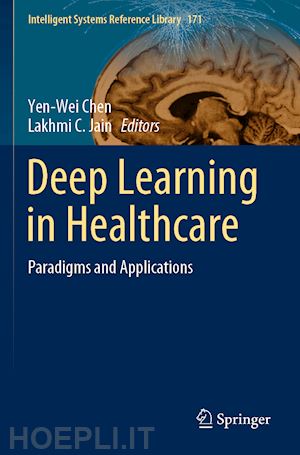 chen yen-wei (curatore); jain lakhmi c. (curatore) - deep learning in healthcare