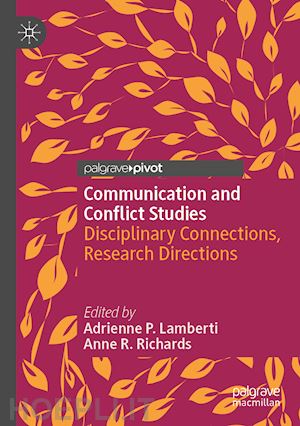 lamberti adrienne p. (curatore); richards anne r. (curatore) - communication and conflict studies