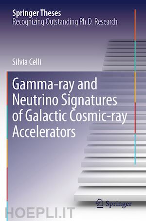 celli silvia - gamma-ray and neutrino signatures of galactic cosmic-ray accelerators