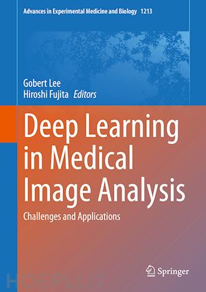 lee gobert (curatore); fujita hiroshi (curatore) - deep learning in medical image analysis