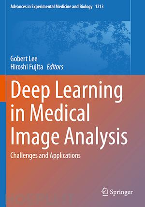 lee gobert (curatore); fujita hiroshi (curatore) - deep learning in medical image analysis