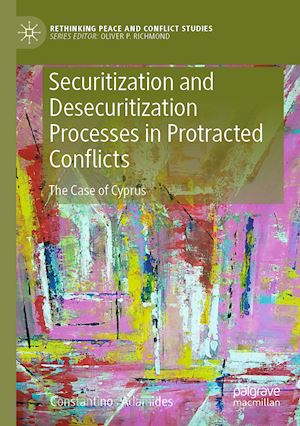 adamides constantinos - securitization and desecuritization processes in protracted conflicts