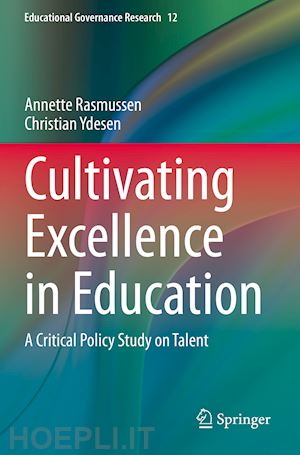 rasmussen annette; ydesen christian - cultivating excellence in education