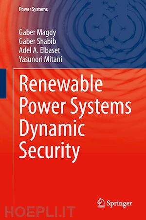 magdy gaber; shabib gaber; elbaset adel a.; mitani yasunori - renewable power systems dynamic security