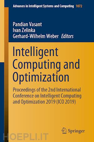 vasant pandian (curatore); zelinka ivan (curatore); weber gerhard-wilhelm (curatore) - intelligent computing and optimization