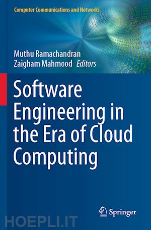 ramachandran muthu (curatore); mahmood zaigham (curatore) - software engineering in the era of cloud computing