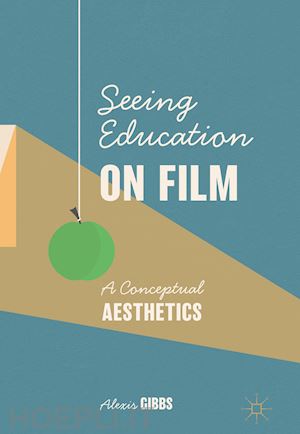 gibbs alexis - seeing education on film