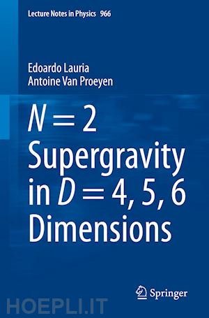 lauria edoardo; van proeyen antoine - n = 2 supergravity in d = 4, 5, 6 dimensions
