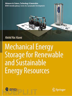 alami abdul hai - mechanical energy storage for renewable and sustainable energy resources