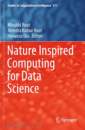 rout minakhi (curatore); rout jitendra kumar (curatore); das himansu (curatore) - nature inspired computing for data science