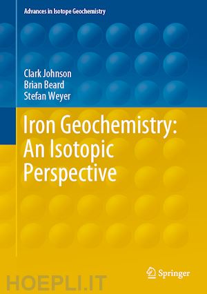 johnson clark; beard brian; weyer stefan - iron geochemistry: an isotopic perspective