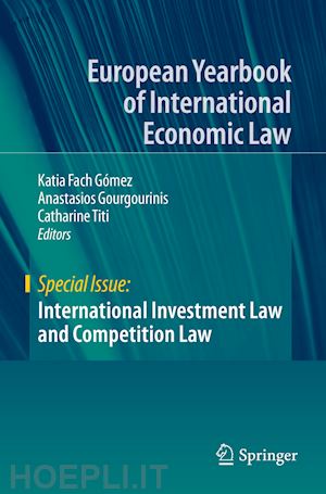 fach gómez katia (curatore); gourgourinis anastasios (curatore); titi catharine (curatore) - international investment law and competition law