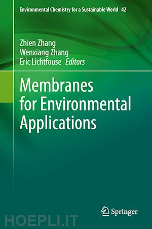 zhang zhien (curatore); zhang wenxiang (curatore); lichtfouse eric (curatore) - membranes for environmental applications
