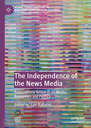 ballarini loïc (curatore) - the independence of the news media