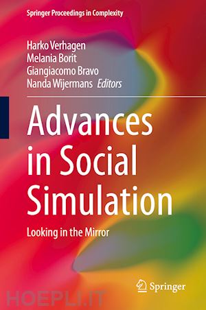 verhagen harko (curatore); borit melania (curatore); bravo giangiacomo (curatore); wijermans nanda (curatore) - advances in social simulation