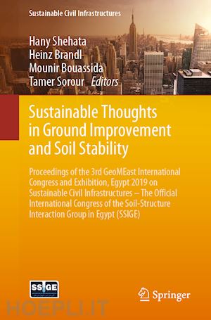 shehata hany (curatore); brandl heinz (curatore); bouassida mounir (curatore); sorour tamer (curatore) - sustainable thoughts in ground improvement and soil stability