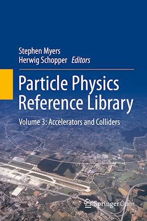 myers stephen (curatore); schopper herwig (curatore) - particle physics reference library