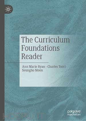 ryan ann marie; tocci charles; moon seungho - the curriculum foundations reader
