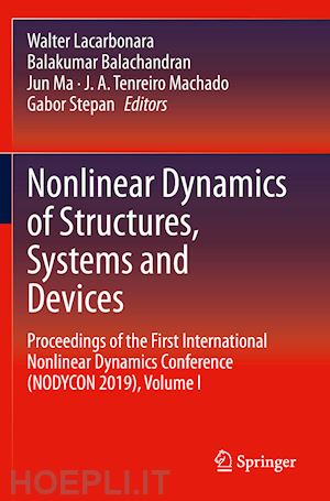 lacarbonara walter (curatore); balachandran balakumar (curatore); ma jun (curatore); tenreiro machado j. a. (curatore); stepan gabor (curatore) - nonlinear dynamics of structures, systems and devices