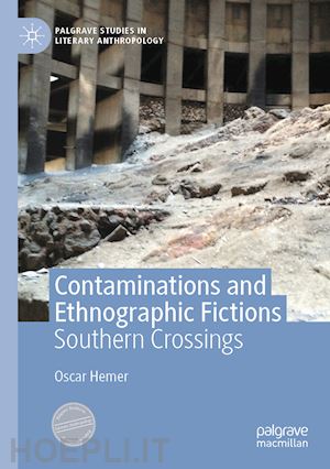 hemer oscar - contaminations and ethnographic fictions