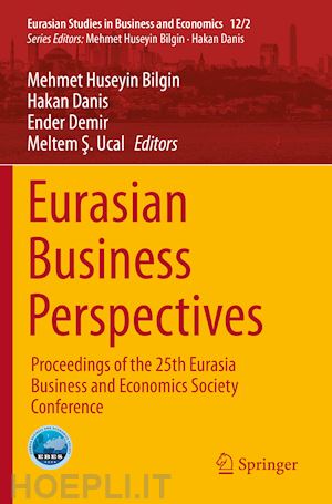 bilgin mehmet huseyin (curatore); danis hakan (curatore); demir ender (curatore); ucal meltem s. (curatore) - eurasian business perspectives