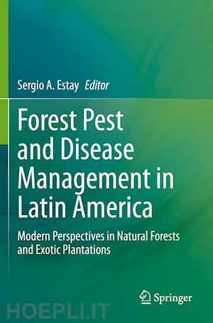 estay sergio a. (curatore) - forest pest and disease management in latin america