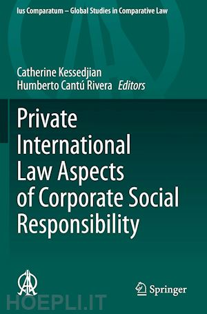 kessedjian catherine (curatore); cantú rivera humberto (curatore) - private international law aspects of corporate social responsibility