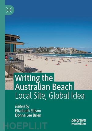 ellison elizabeth (curatore); brien donna lee (curatore) - writing the australian beach