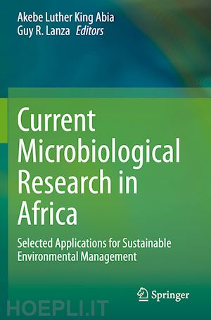 abia akebe luther king (curatore); lanza guy r. (curatore) - current microbiological research in africa