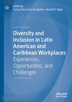 de aquino carlos tasso eira (curatore); rojas ronald r. (curatore) - diversity and inclusion in latin american and caribbean workplaces