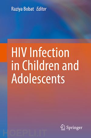 bobat raziya (curatore) - hiv infection in children and adolescents